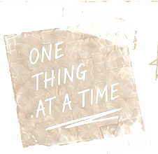 One thing at a time
